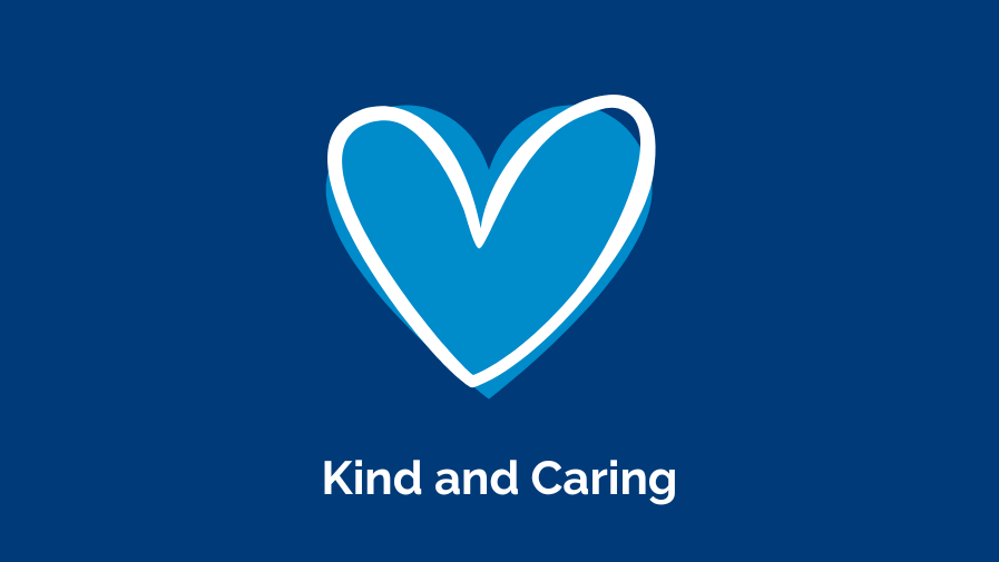 Kind and Caring | Our Values